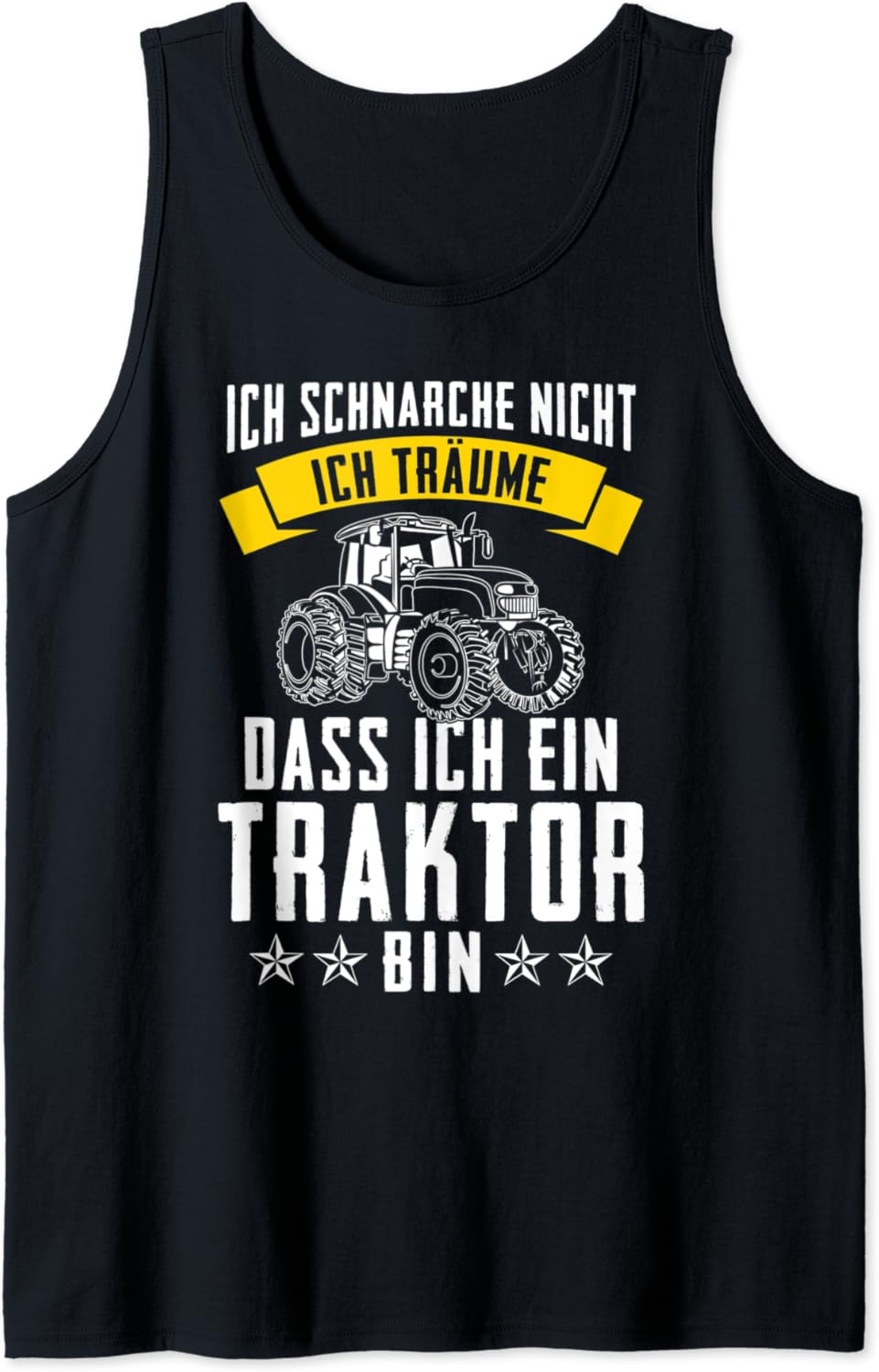 Ich Schnarche Nicht Ich Träume Das Ich Ein Traktor Bin Ich schnarche nicht. Ich träume, dass ich ein Traktor bin Tank Top
